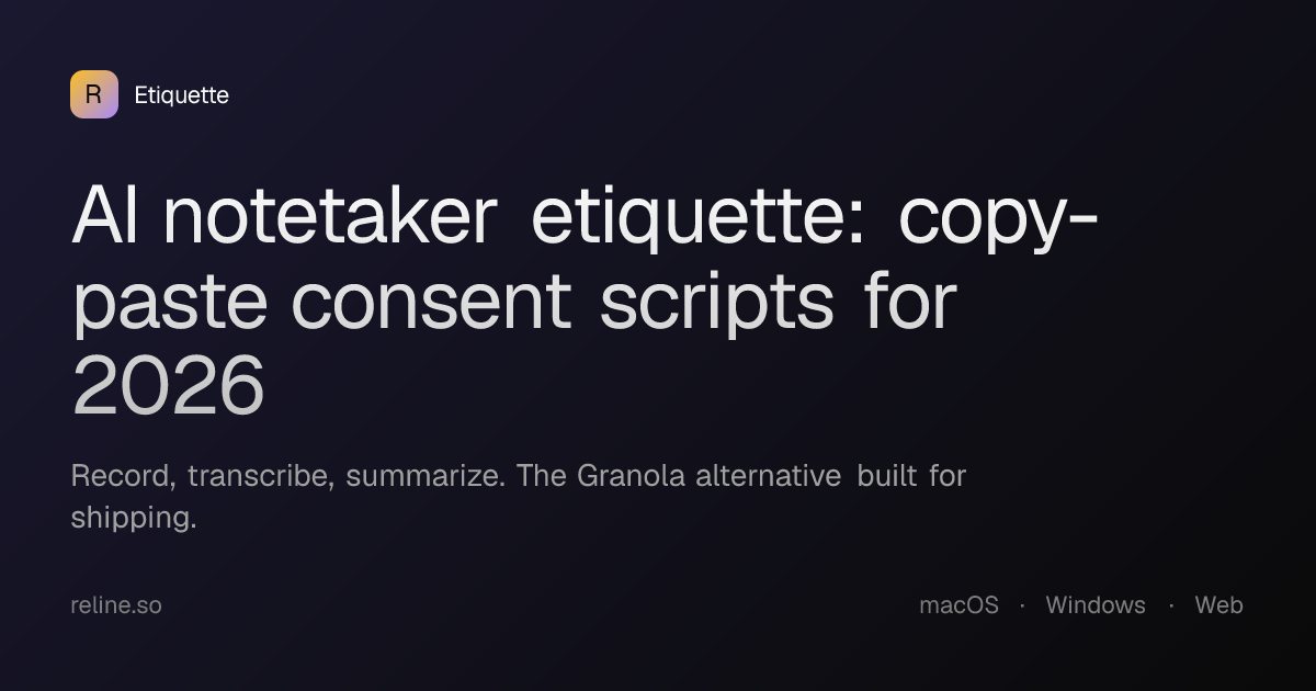 AI notetaker etiquette: copy-paste consent scripts for 2026