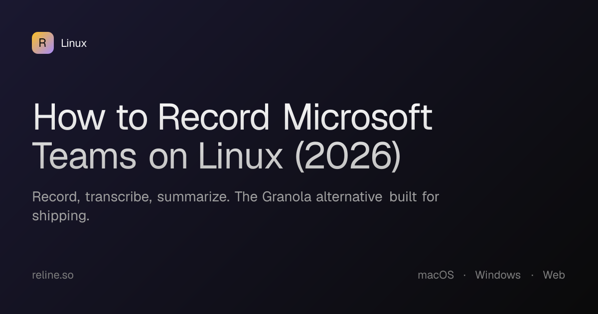 How to Record Microsoft Teams on Linux (2026)