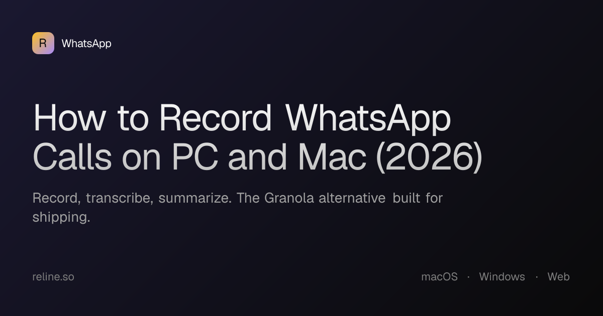 How to Record WhatsApp Calls on PC and Mac (2026)